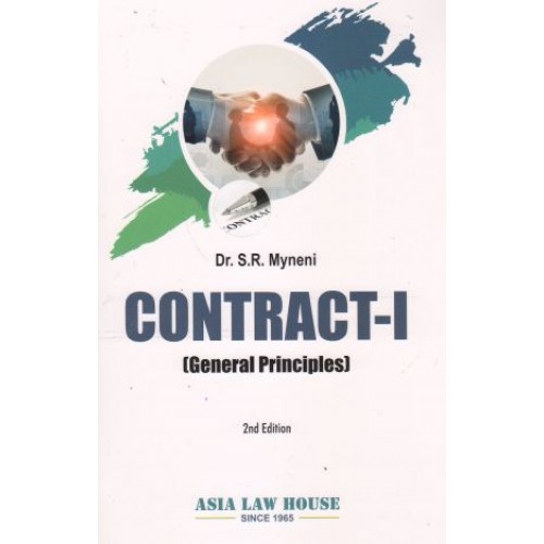 Asia Law House's Contract I (General Principles) for BALLB & LL.B by Dr. S. R. Myneni